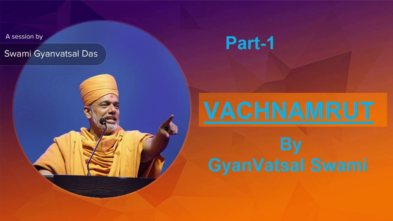 vachanamrut mahima  વચનામૃત મહીમા  PART- 01  by Gyanvatsal swami