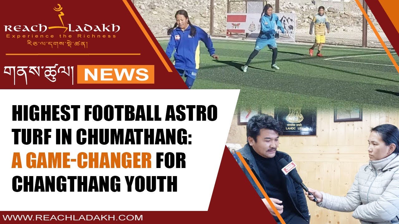 Highest Football Astro Turf in Chumathang: A game-changer for Changthang youth