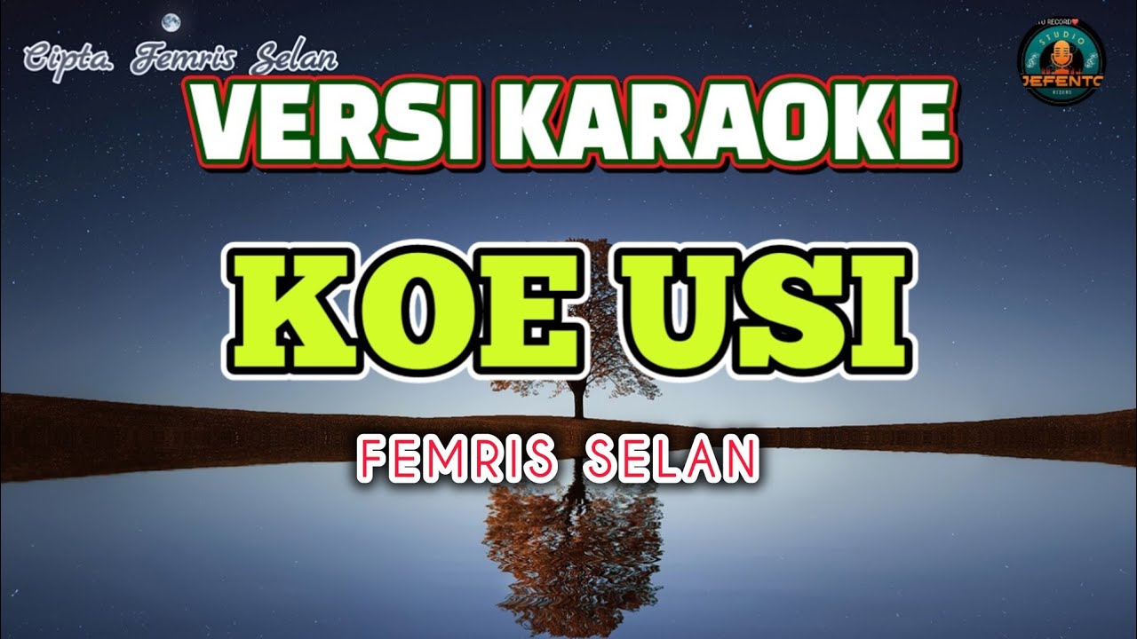 KOE USI VERSI KARAOKE || FEMRIS SELAN || LAGU ROHANI TIMOR TERPOPULER
