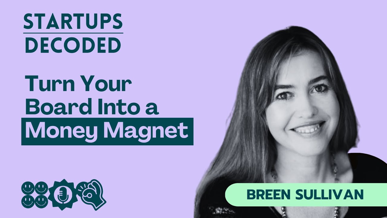 S2E7: Boards That Raise, How to Turn Advisors into Capital - with Breen Sullivan.
