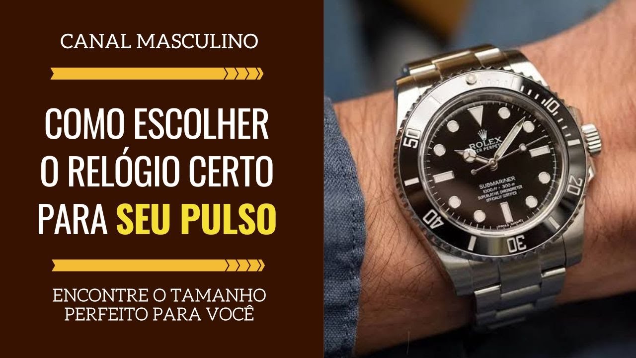 Como escolher o rel&oacute;gio certo para o tamanho do seu pulso - Guia Definitivo