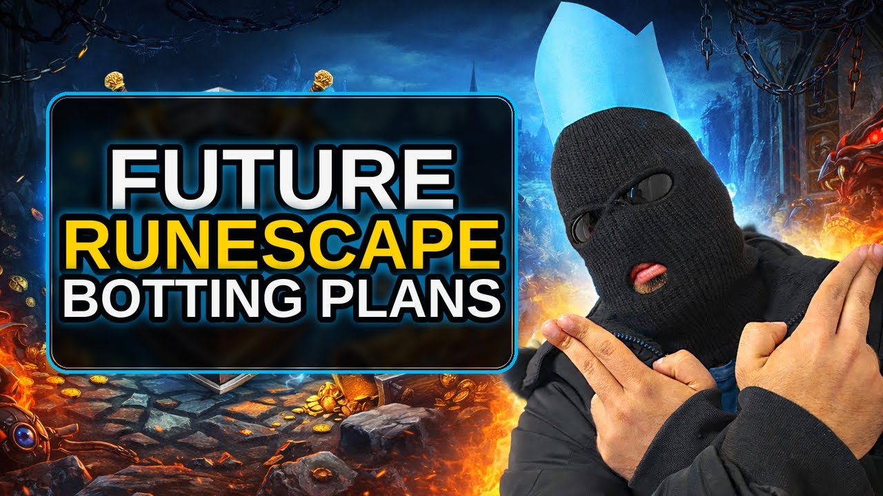Future Runescape Botting Plans