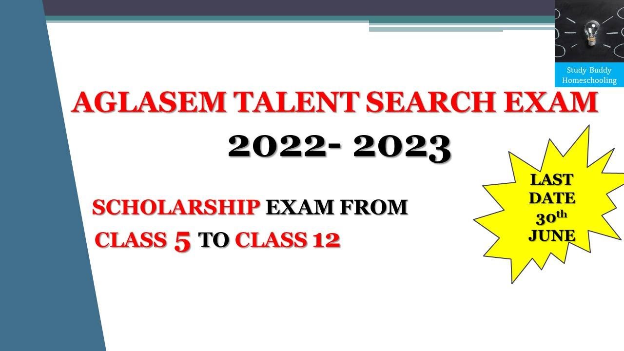 Aglasem Talent Search Exam 2022 Scholarships for Class 5 to Class 12 Students