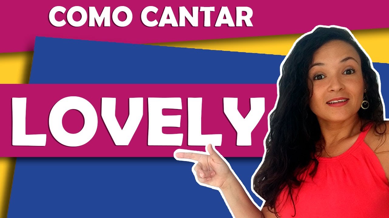 Como cantar LOVELY (Billie Eilish) - com tradução