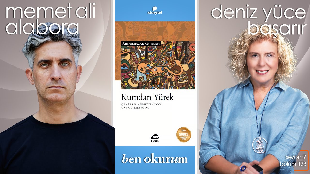 Kumdan Yürek - Abdulrazak Gurnah // konuk Memet Ali Alabora // Deniz Yüce Başarır ile Ben Okurum