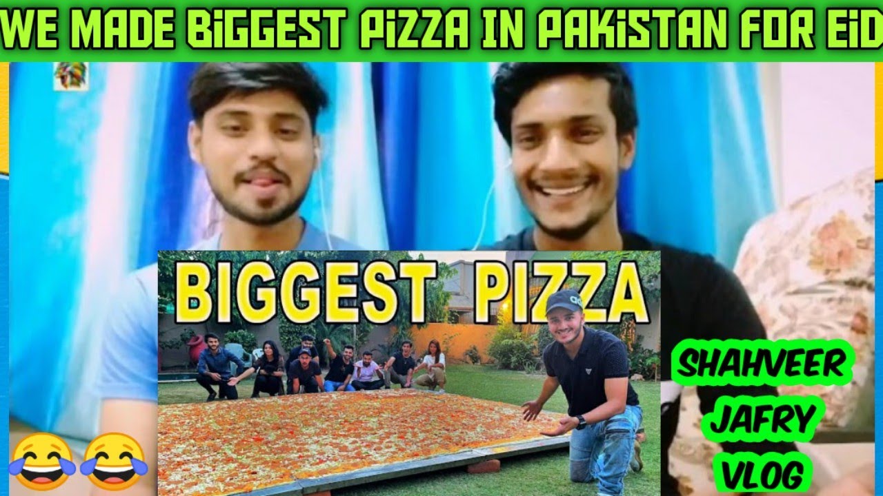 Indian's Reaction On Shahveer Jafry Vlog | We Made Biggest Pizza In Pakistan | For Eid |