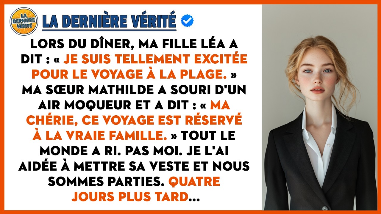 Lors Du Dîner, Ma Fille Léa A Dit: «je Suis Tellement Excitée Pour Le Voyage À La Plage.» Ma Sœur...