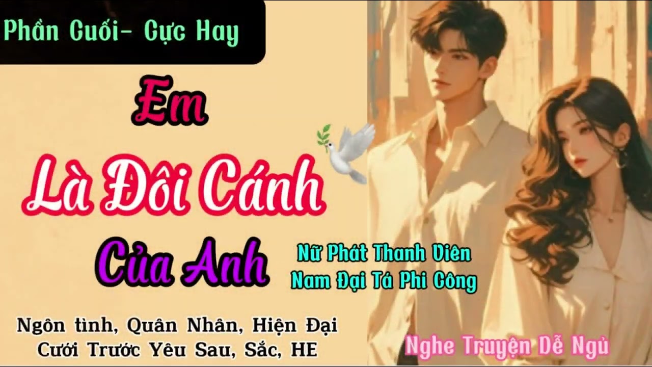 Phần Cuối - NGÔN TÌNH QUÂN NHÂN SẮC #ngôntìnhhaynhất #đọctruyệnđêmkhuya #đọctruyệnngôntình