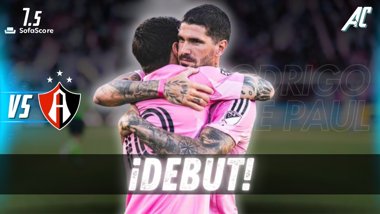&iexcl;DEBUT! de RODRIGO DE PAUL en INTER MIAMI vs ATLAS FC | Argentina Comps&reg;