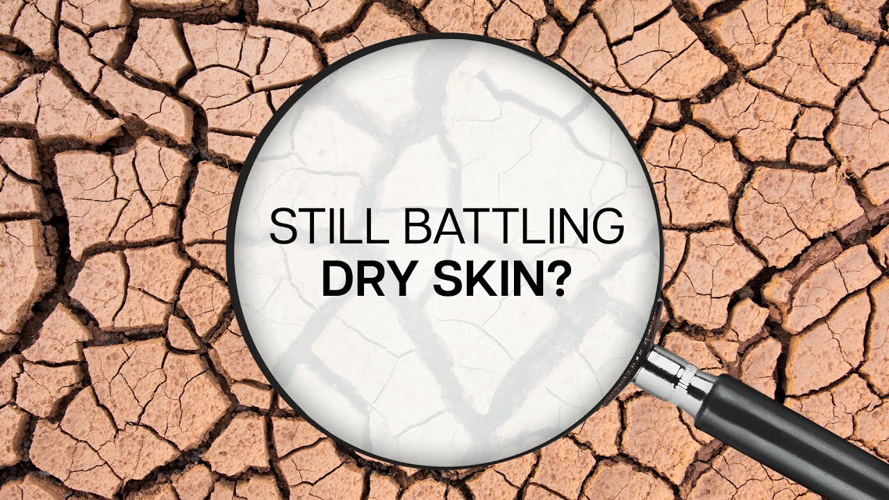 Still battling dry skin even after moisturizing?