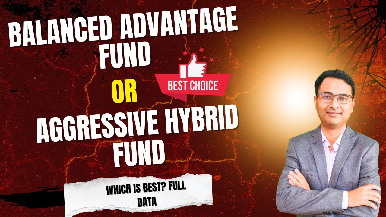 Balanced advantage fund VS Aggressive Hybrid fund 2025 |
