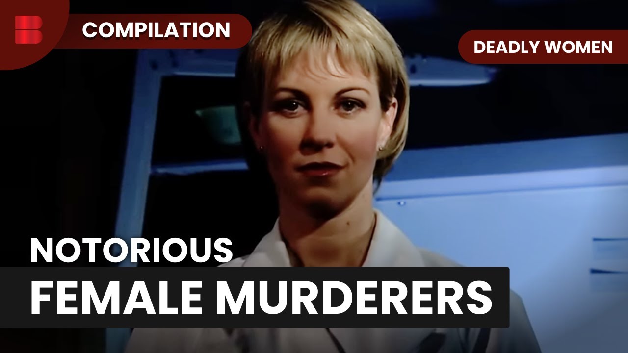 The Dark Side of Women | Deadly Women | True Crime
