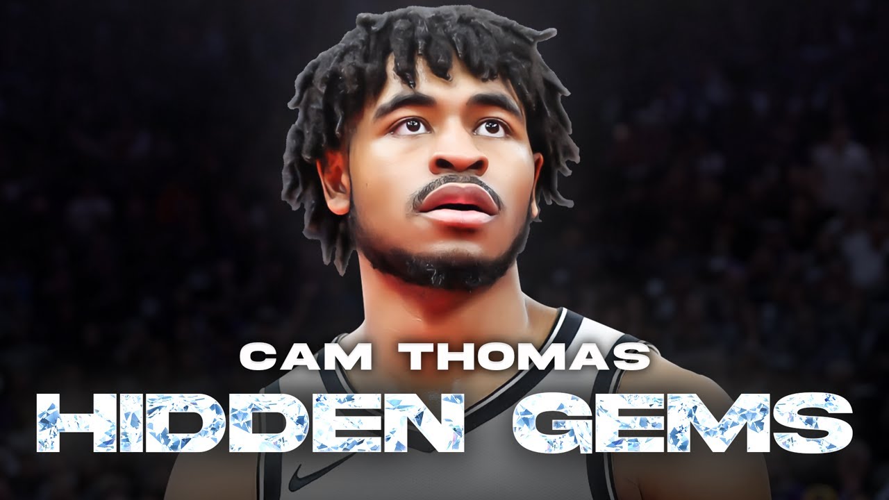 Hidden Gems: Cam Thomas