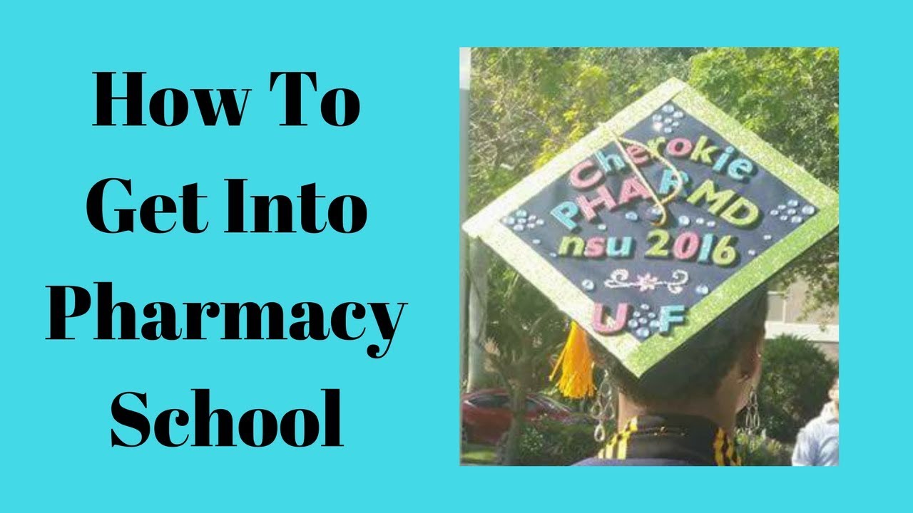 How to get into Pharmacy School