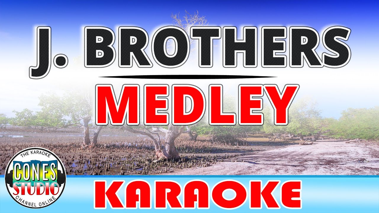 J Brothers MEDLEY | Karaoke
