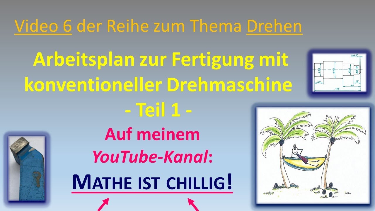 Arbeitsplan zur Fertigung einer Welle mit konventioneller Drehmaschine erstellen -  Teil 1 - Video 6