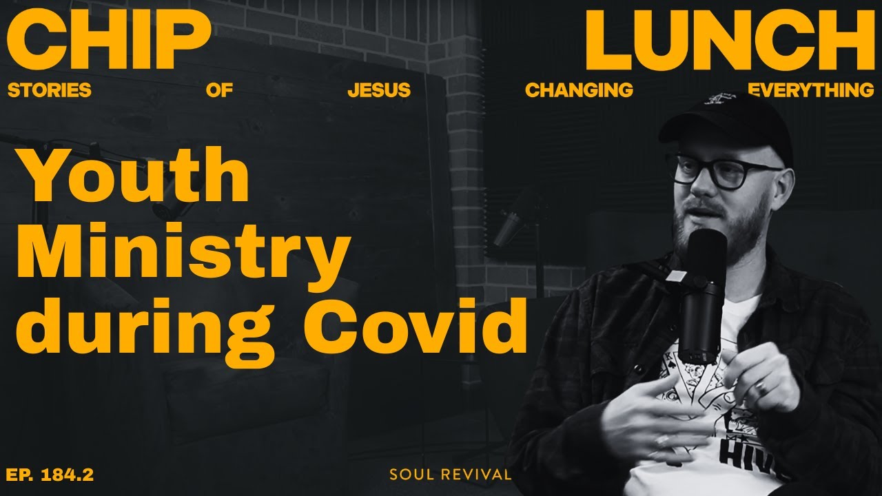 Youth Ministry During Covid | Chip Lunch SAUCE