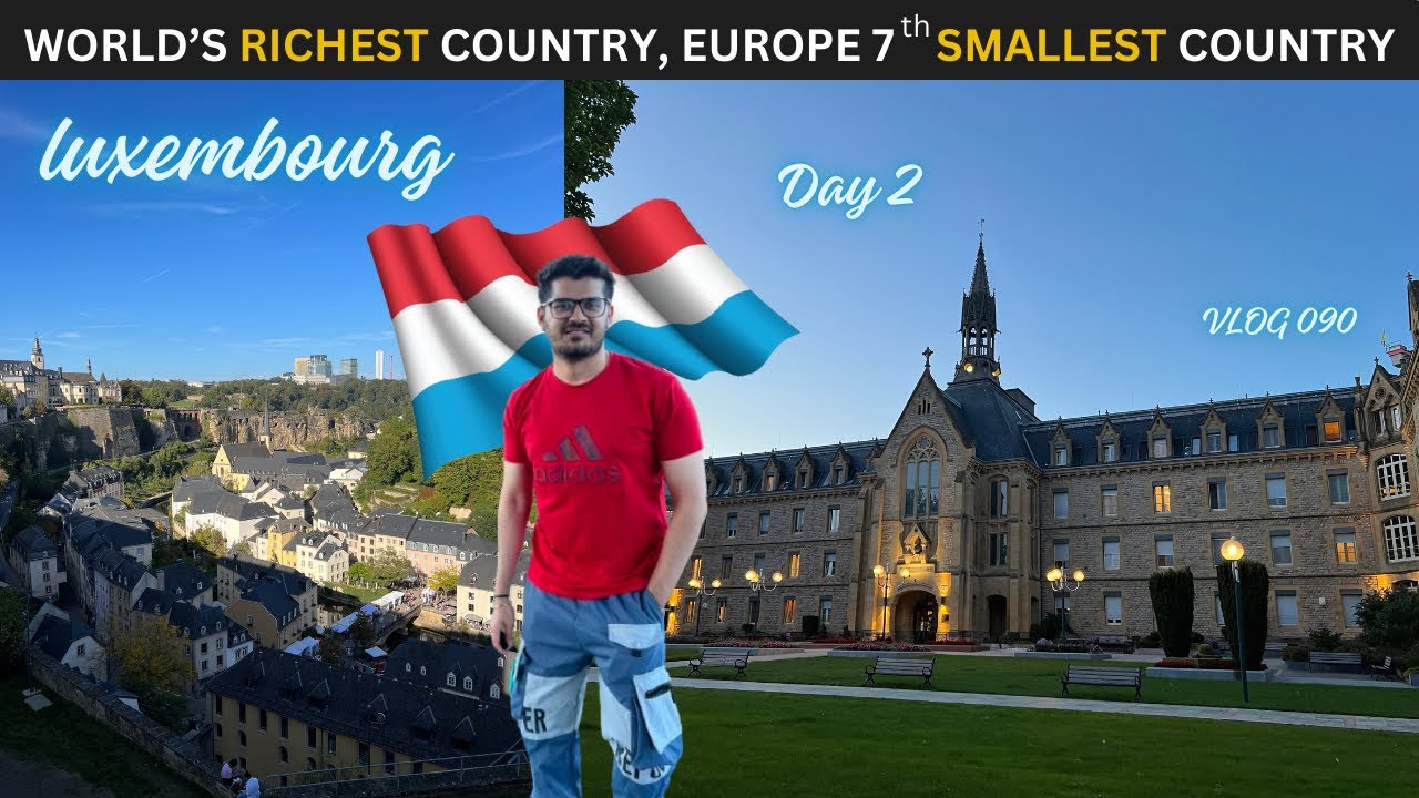 Luxembourg City Tour in Hindi | Luxembourg : World’s Richest Country | Day 2 | Deepanshu Hans