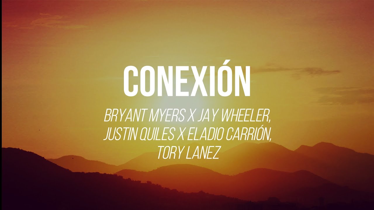 Conexión (Bryant Myers x Jay Wheeler x  Justin Quiles x Eladio Carrión x Tory Lanez) LETRA/LYRIC