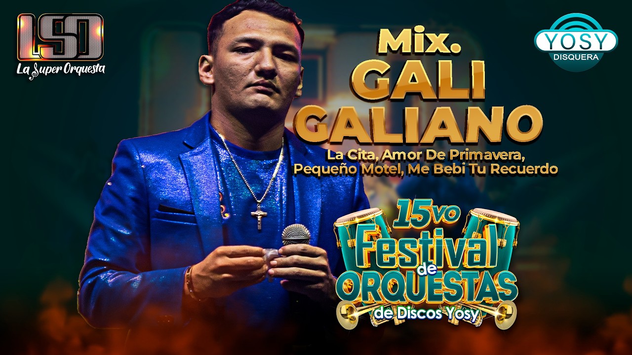 🎷06 Mix Gali Galiano - La Súper Orquesta🔥 #15vo #Festival_De_Orquesta #Disquera_Yosy