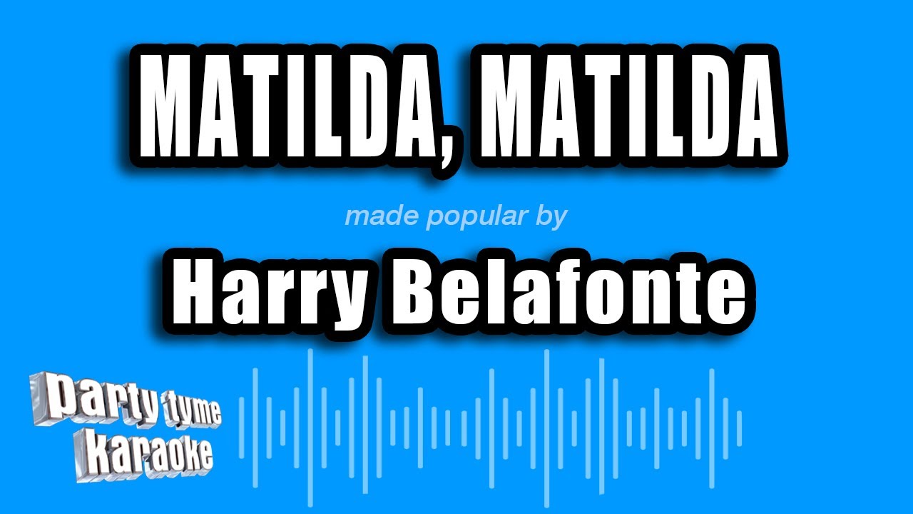 Harry Belafonte - Matilda, Matilda (Karaoke Version)