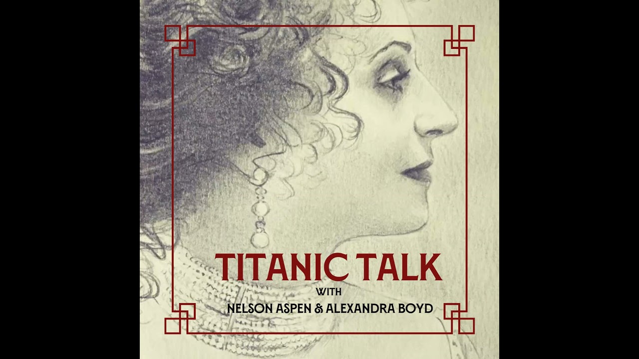 TITANIC TALK | Titanic Historian & Author ~ William Brower