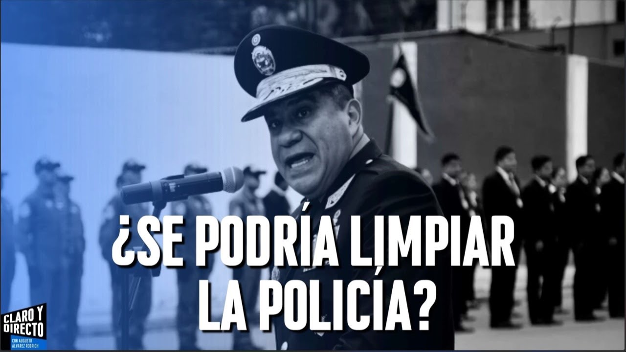 ¿Se podría limpiar la Policía? | Claro y Directo con Augusto Alvarez Rodrich