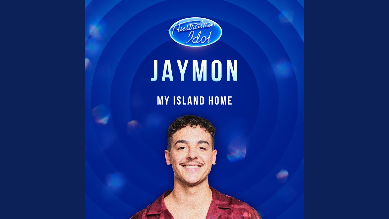 My Island Home (Australian Idol Performance)