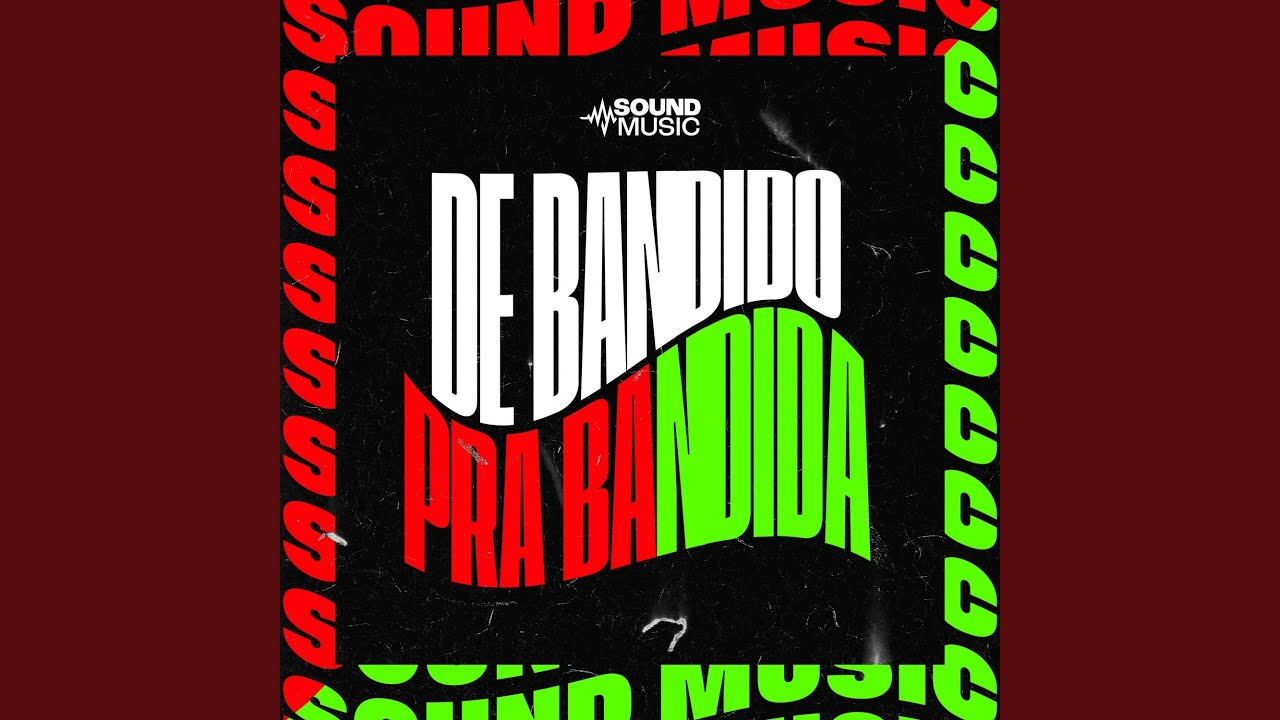 De Bandido Pra Bandida