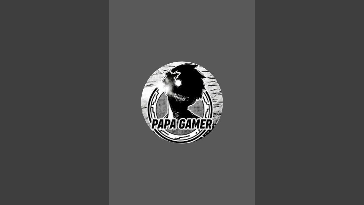 Papa gamer  is live!
