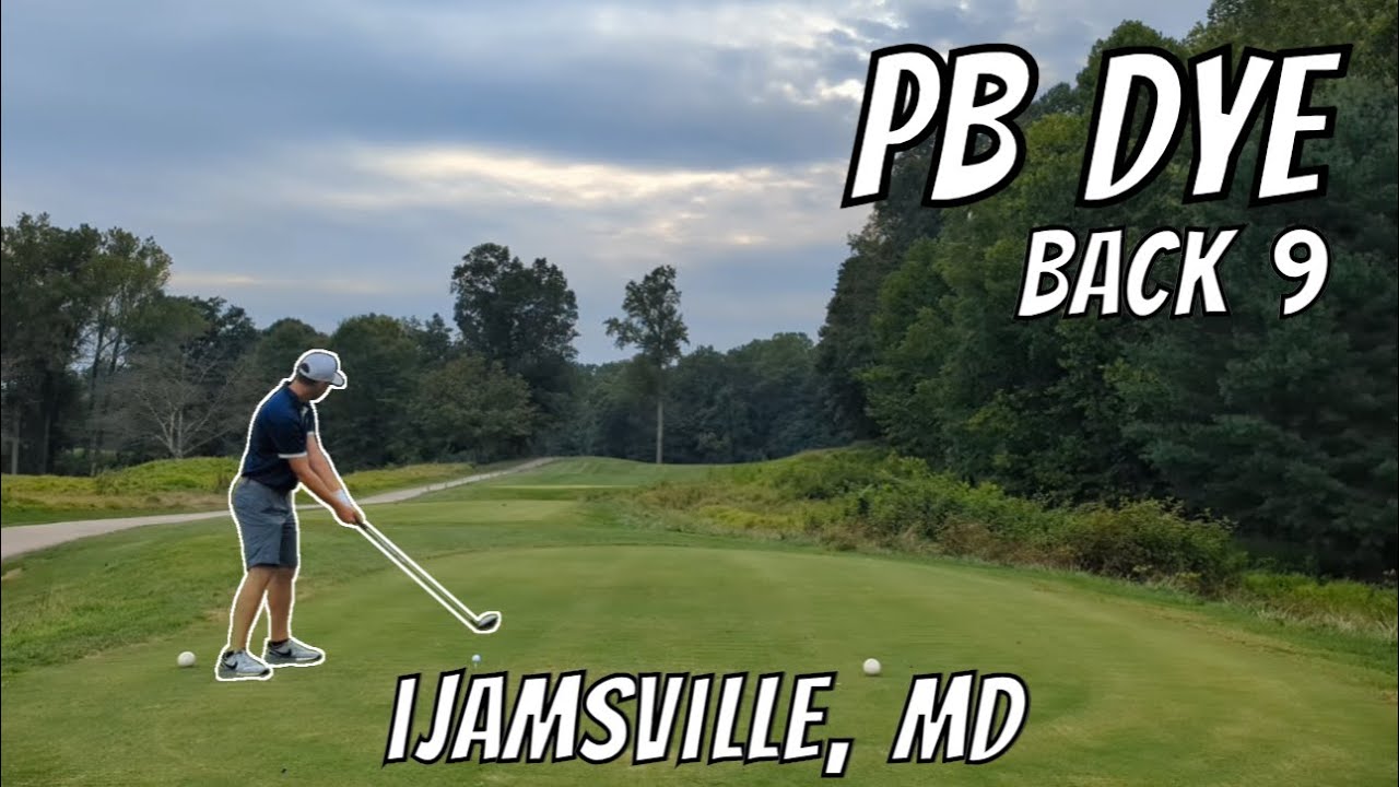 P.B. Dye Golf Club Back 9 | Shot by Shot
