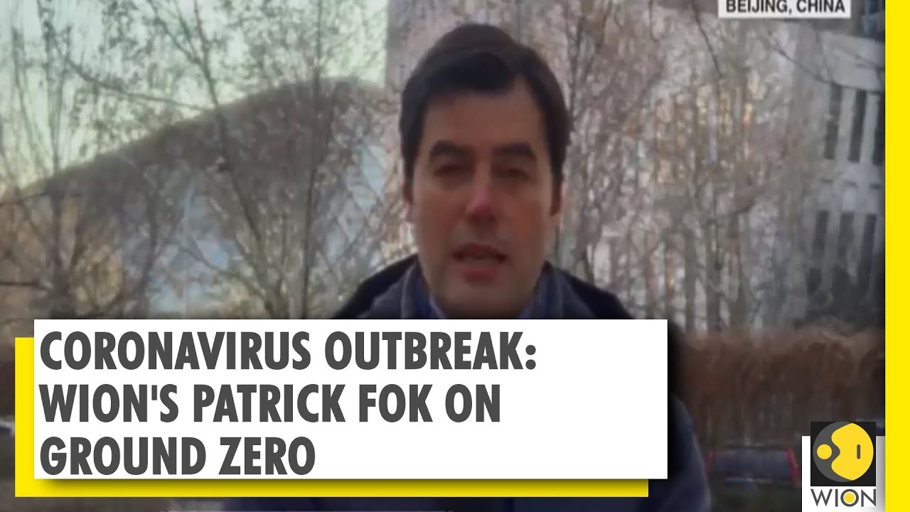 Coronavirus Outbreak: WION's Patrick Fok reporting from Ground Zero | Latest Update