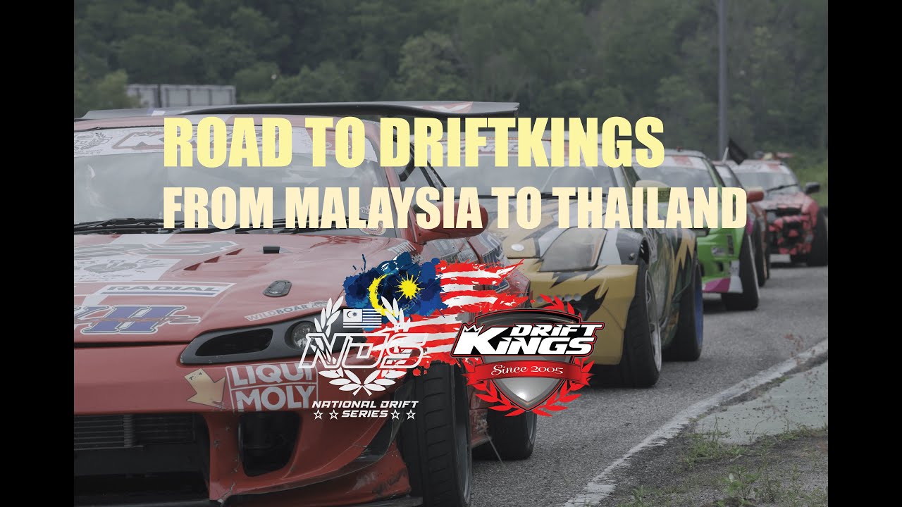 ROAD TO DRIFT KINGS : FROM MALAYSIA TO THAILAND