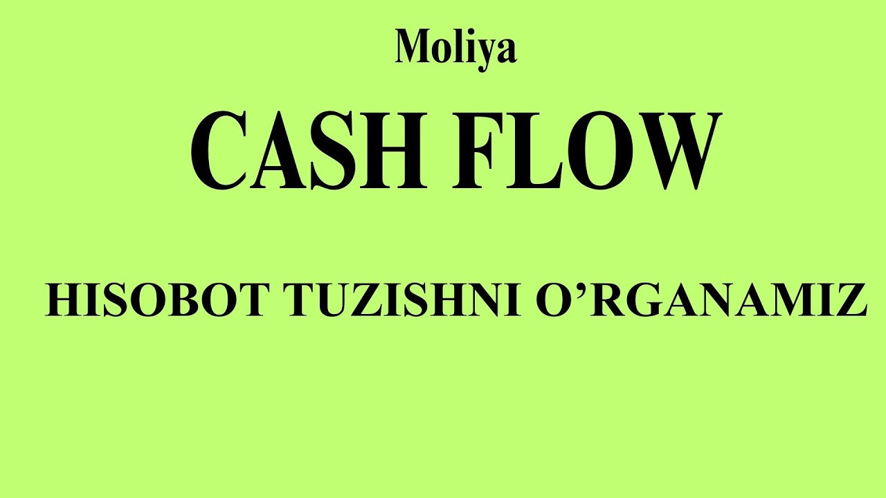 CASH FLOW- Pul oqimi hisootini yaratish