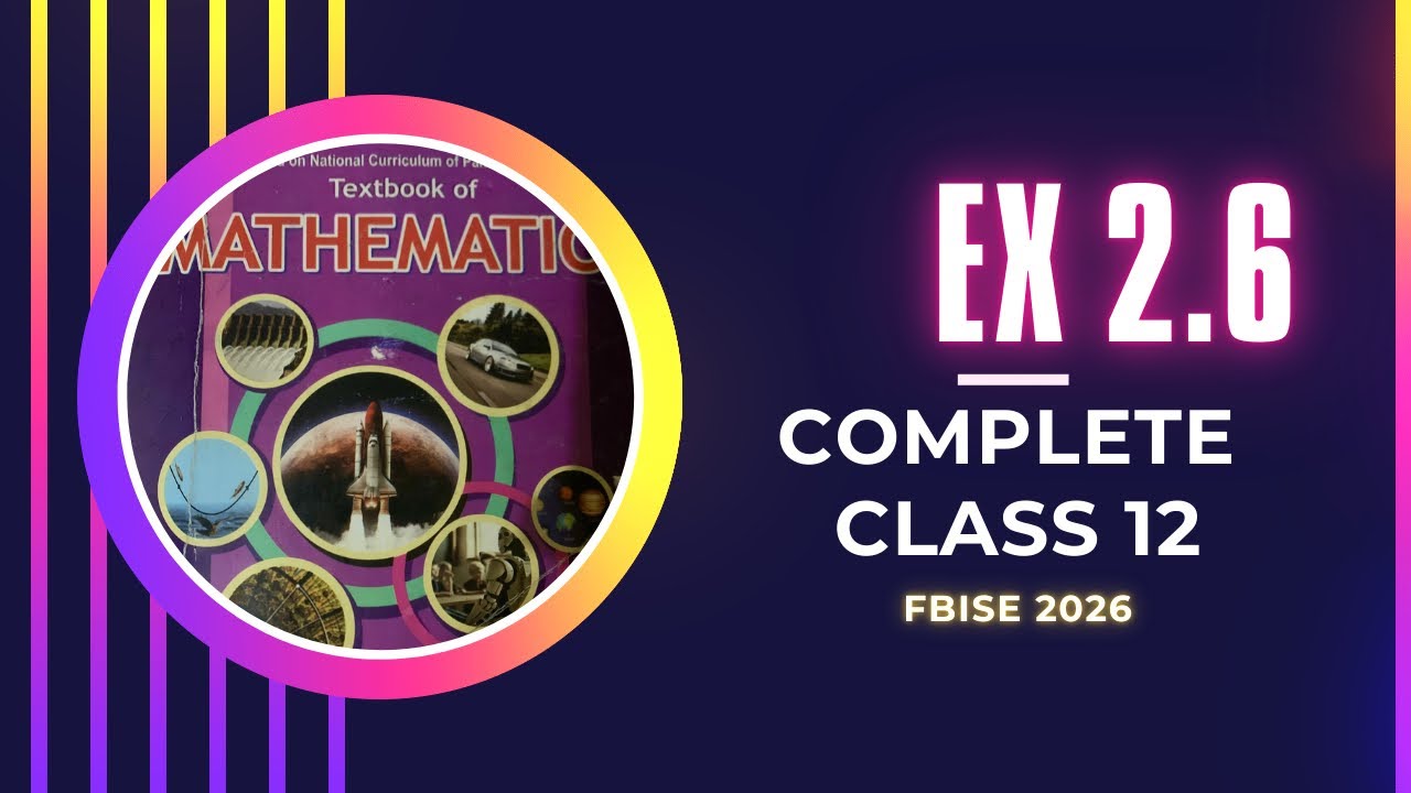 Exercise 2.6|  Class 12th | New Syllabus  | National Book Foundation | Fbise | Maths solution 