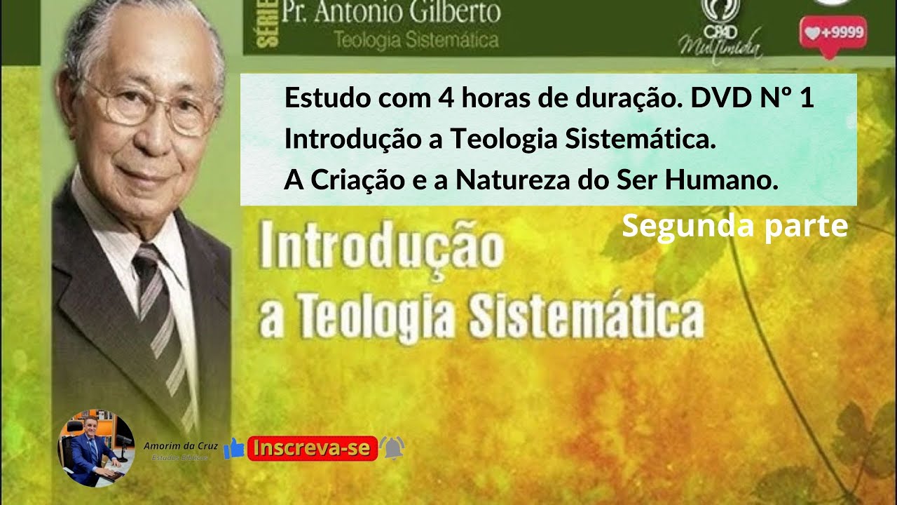 Pr. Antônio Gilberto - Introdução à Teologia Sistemática. Segunda parte