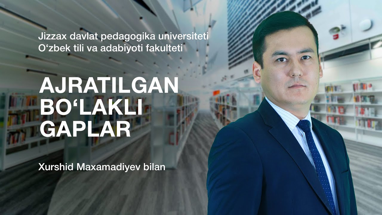 O'zbek tili va adabiyoti fakulteti Xurshid Maxamadiyev. Mavzu: Ajratilgan bo‘lakli gaplar.