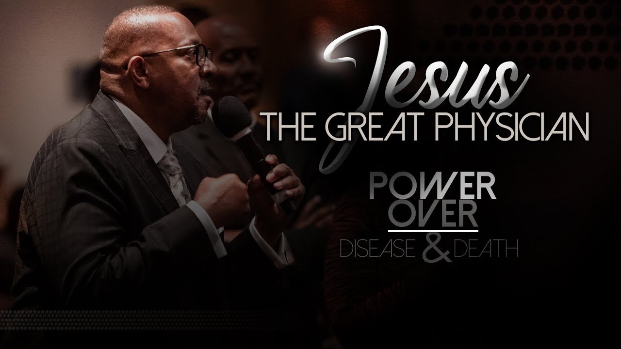 Jesus the Great Physician 05-03-2020