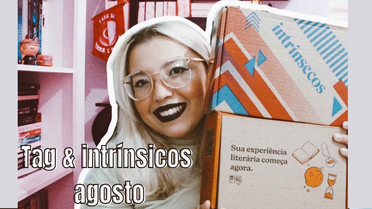Unboxing da Tag in&eacute;ditos e Intr&iacute;nsicos de AGOSTO!