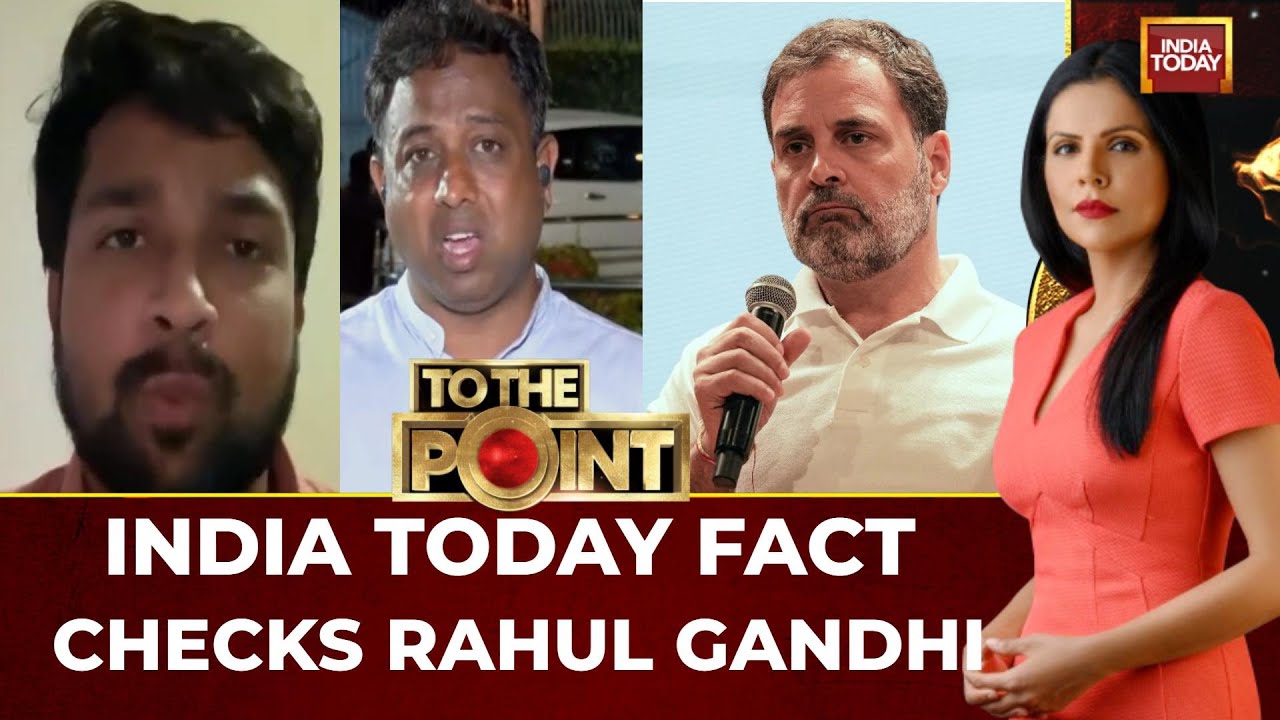 India Today Fact Checks Rahul Gandhi's Claims: Is Rahul Gandhi Right In Alleging Vote Theft?