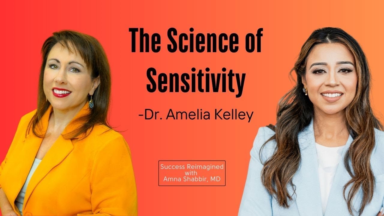 The Neuroscience of High Sensitivity: Dr. Amelia Kelley on Why HSPs Feel Everything More Deeply