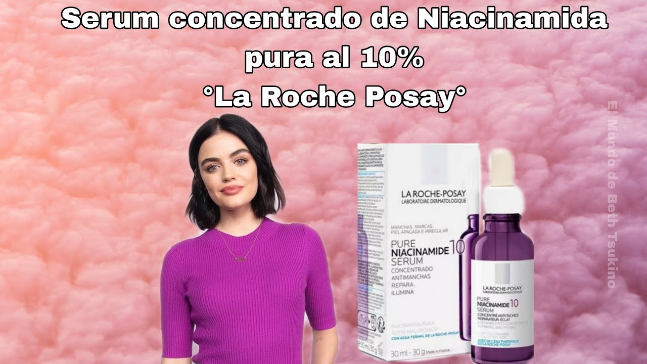 Serum concentrado de Niacinamida pura al 10% de La Roche Posay