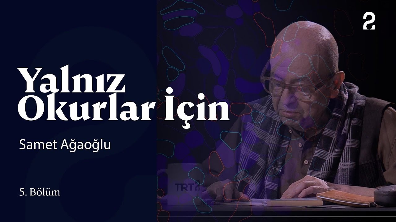 Yalnız Okurlar İçin | Samet Ağaoğlu | 5. Bölüm @trt2