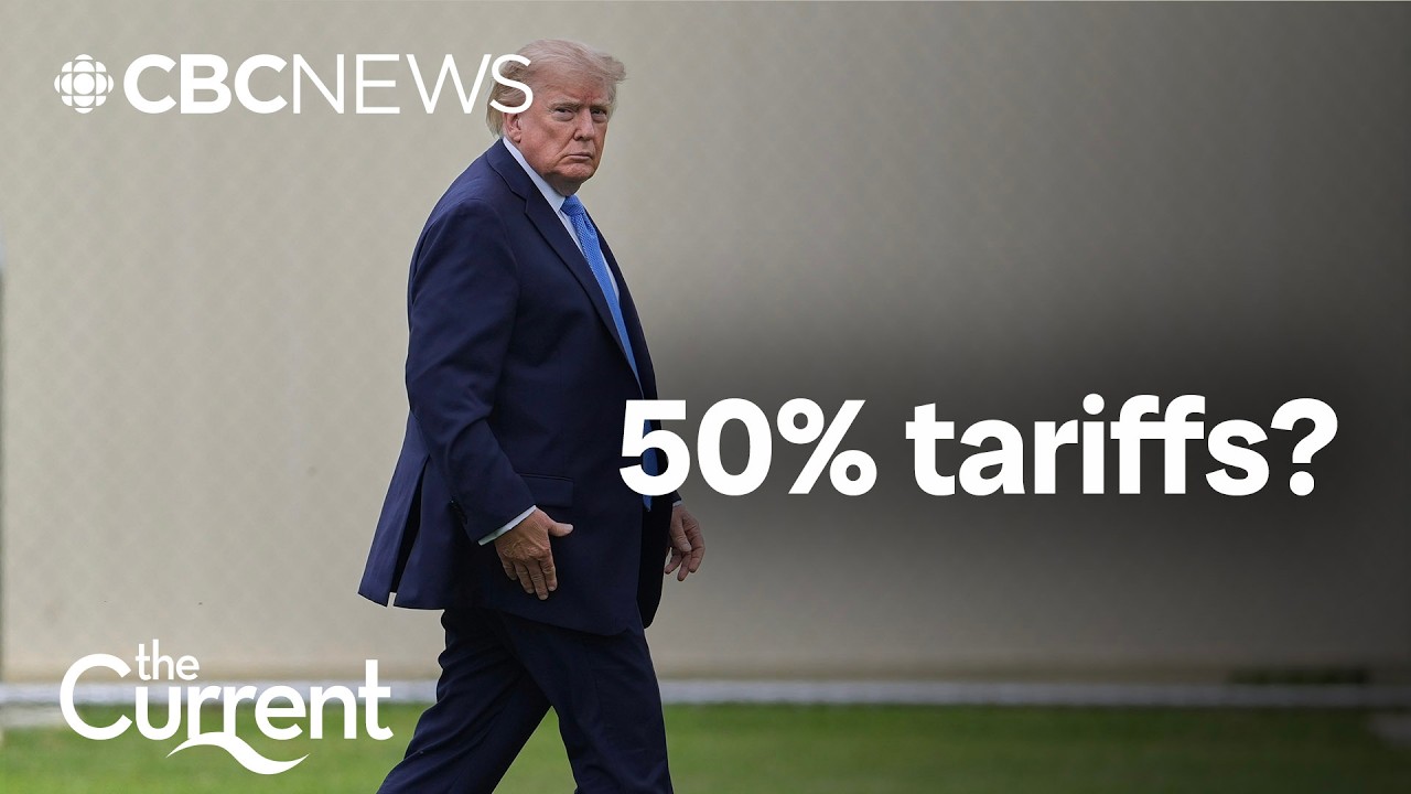 Will the U.S. hit Canada with 50% tariffs? | The Current