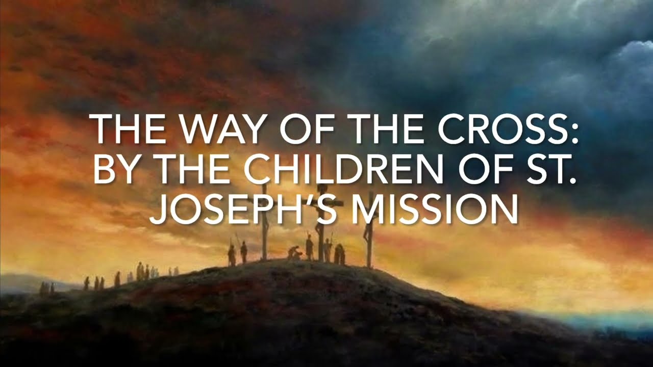 The Way of the Cross by the Children of St. Joseph's Mission