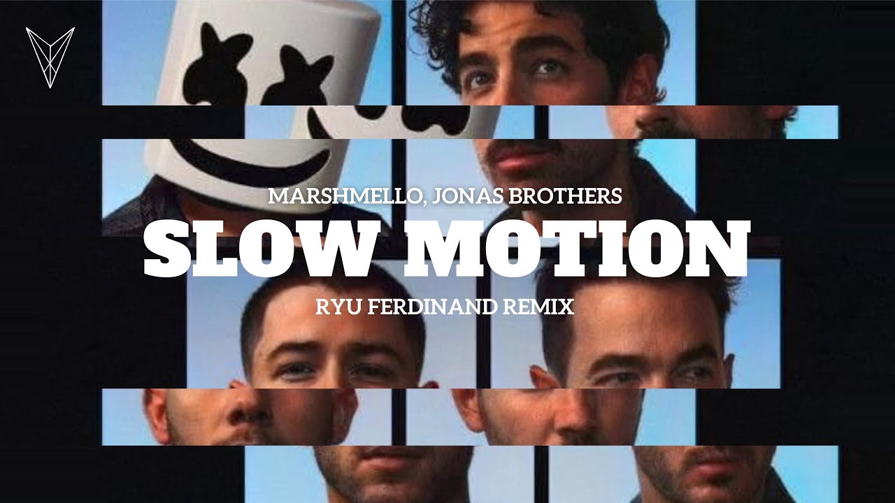 Marshmello, Jonas Brothers - Slow Motion (Ryu Ferdinand Remix)