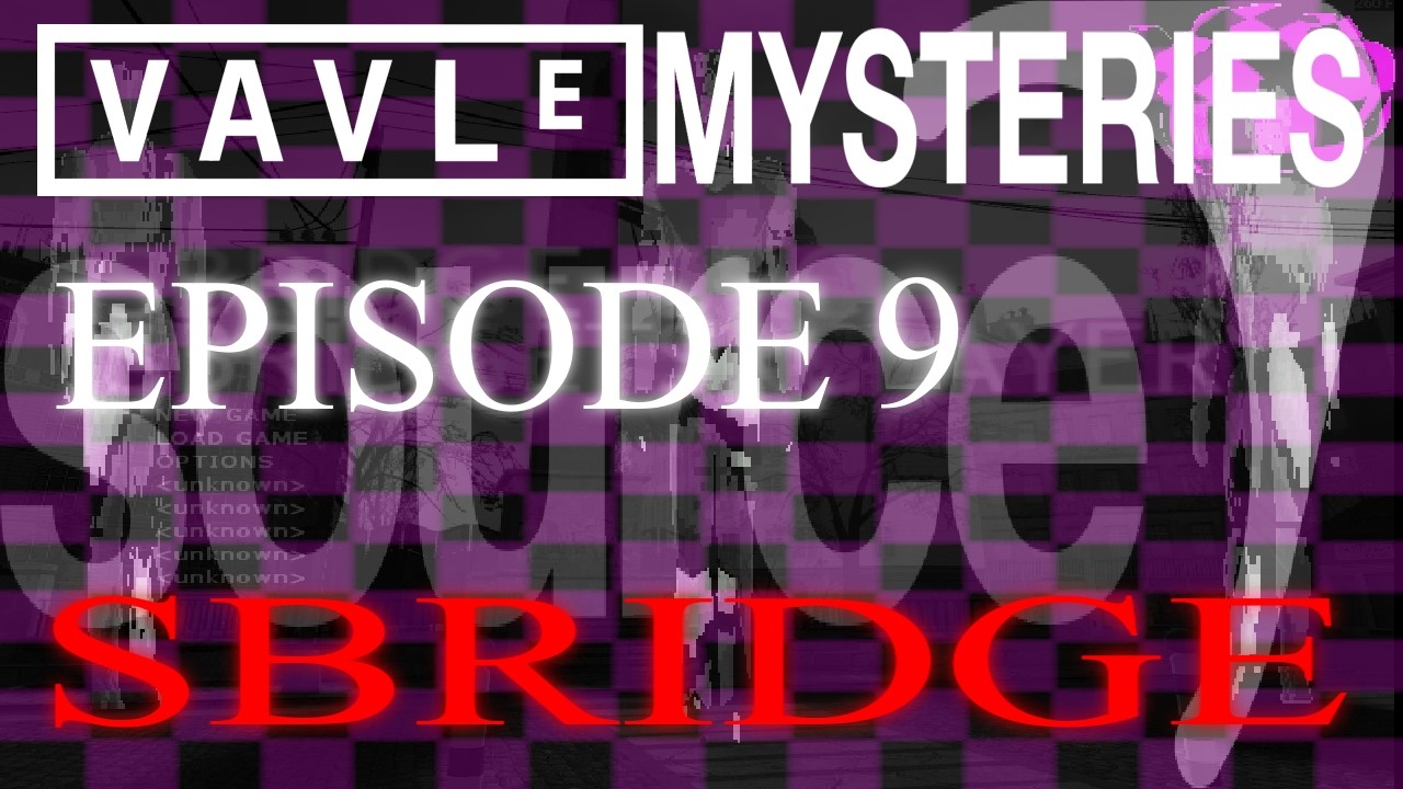 VAVLE MYSTERIES 9: SBRIDGE