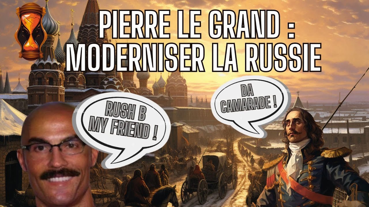 Pierre le Grand : Europ&eacute;aniser La Russie Au XVIIIe Si&egrave;cle (ft@ZazmanLeDev)
