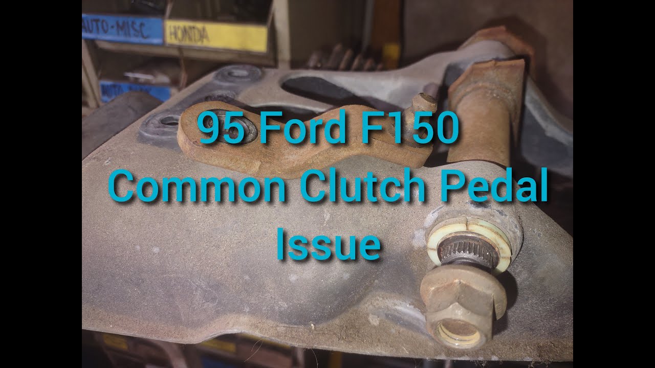 1995 Ford F150 Clutch Pedal Common Issue