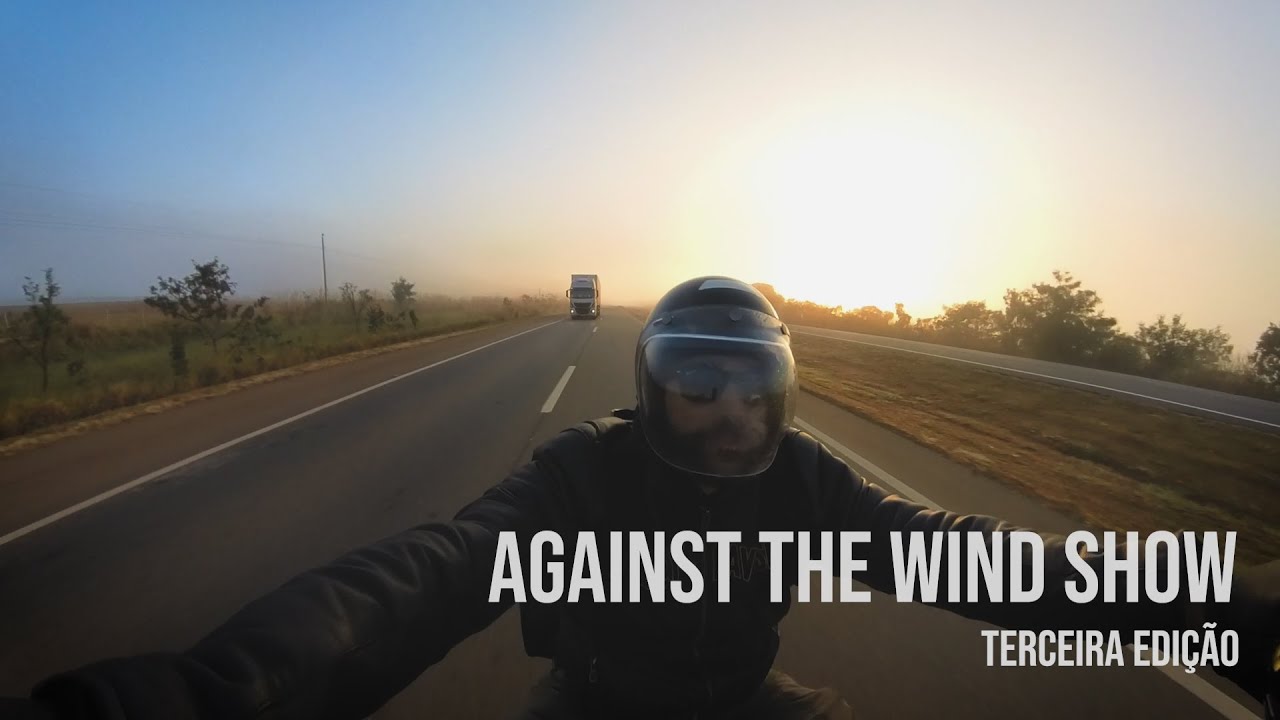 AGAINST THE WIND SHOW - TERCEIRA EDIÇÃO